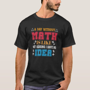 Camiseta Tee divertido sobre matemáticas Guay Mathematics P