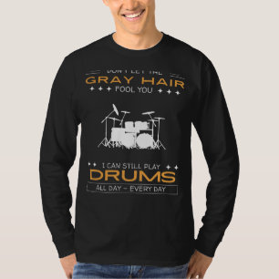 Camiseta Tee Entusiasta De Tambor - Desafiar El Pelo Gris,