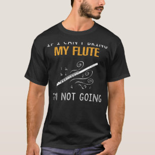 Camiseta Tee Fanático De Flauta - Si No Puedo Traer Mi Flau