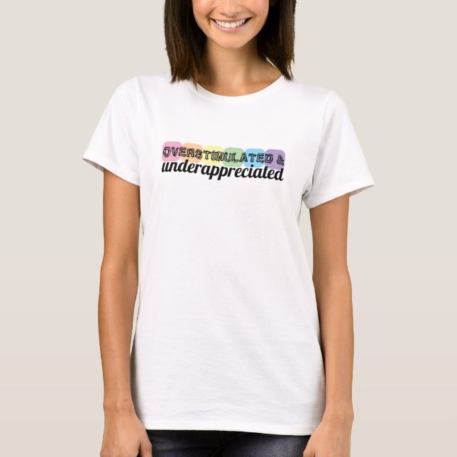 Camiseta Tee sobreestimulado y subestimado (Anverso)