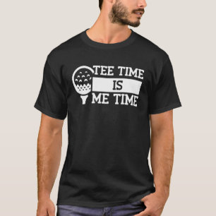 Camiseta Tee Time Is Me Time - Golfer Golf Pun_1