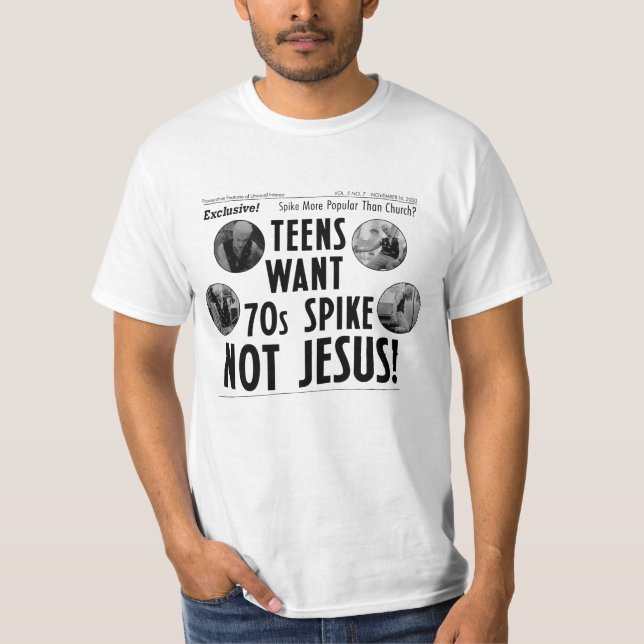 Camiseta Teens Want 70s Spike Not Jesus! (Anverso)