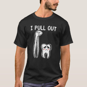 Camiseta Teeth, Extraigo Dental Student Assistant Dentist