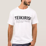 Camiseta Teikirisi / Tómalo con calma<br><div class="desc">La definición en español/inglés que aparece bajo la palabra "TEIKIRISI" dice: (Inglés) Así es como se dice "tómalo con calma" con acento español. Así se dice "llevatela fina" en ingles.</div>