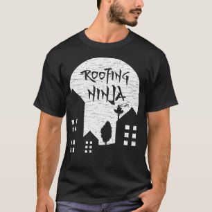 Camiseta Tejado Ninja I Roofer Dad Mom Funny Slater Worki