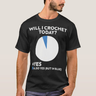 Camiseta ¿Tejeré Hoy Tejiendo Amante del Hilo Tejer