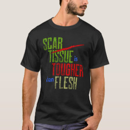 Camiseta Tejido de cicatriz es más difícil que guerrero de 