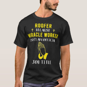 Camiseta Tejido Gracioso Porque El Trabajador Del Milagro N