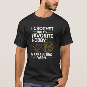 Camiseta Tejo ganchillo pero mi hobby favorito es coleccion