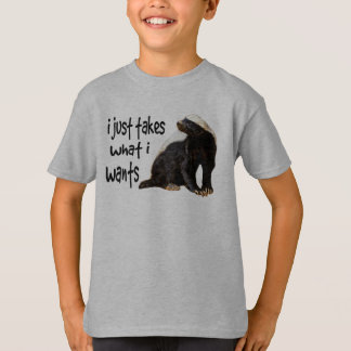 Camiseta Tejón de miel - I apenas toma lo que quiere I