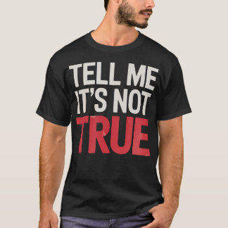 Camiseta Tell Me It'S Not True Musical Theater Broadway The