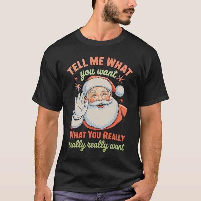 Camiseta Tell Me What You Want Really Want Christmas Xmas  (Anverso)