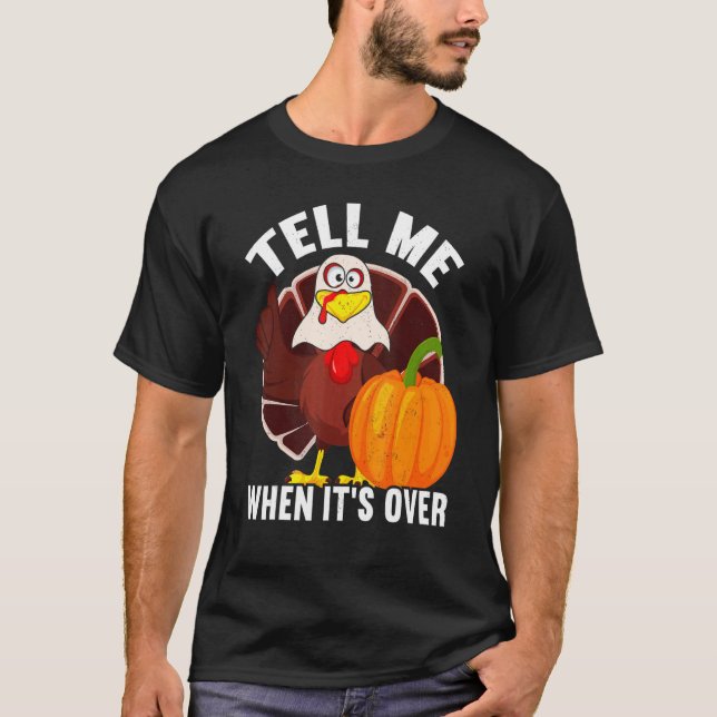Camiseta Tell Me When It's Over Thanks Giving  Thanksgiving (Anverso)