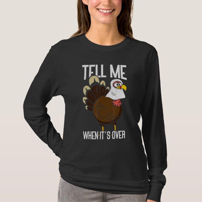 Camiseta Tell Me When It's Over Thanks Giving  Thanksgiving (Anverso)