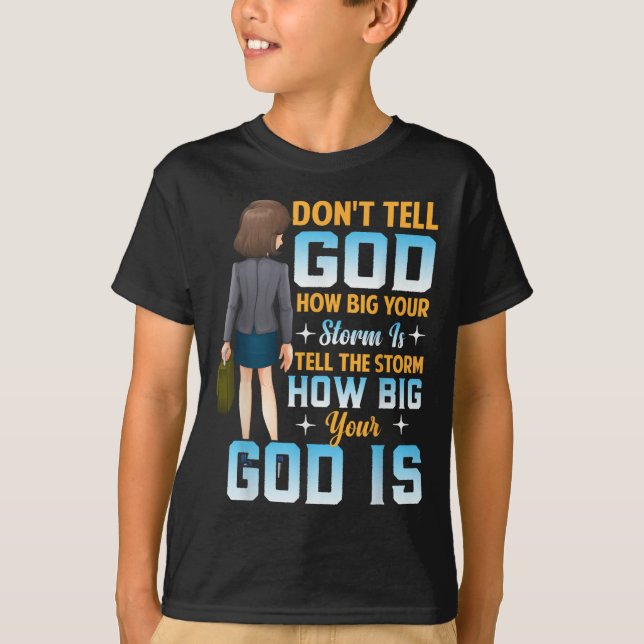 Camiseta Tell The How Big Your God Is - Christian Motivatio (Anverso)