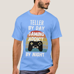 Camiseta Teller By Day, Gaming Addict By Night1106
