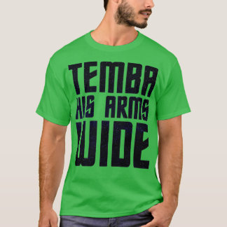 Camiseta Temba his arms wide