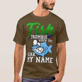 Camiseta Temblor De Pescado Cuando Escuchan Mi Nombre Pesca