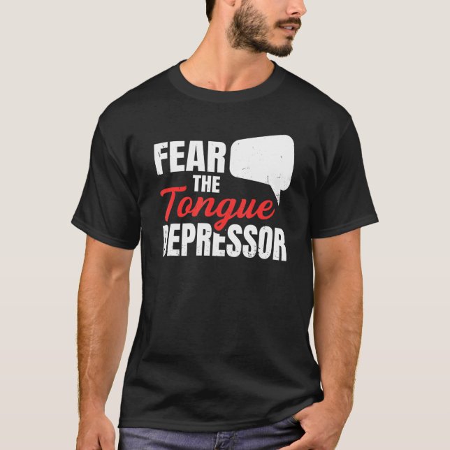 Camiseta Teme Al Depresor De La Lengua Para Un Profesor De  (Anverso)
