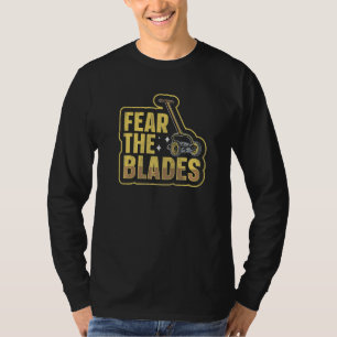 Camiseta Teme las cuchillas para un cuidador de césped