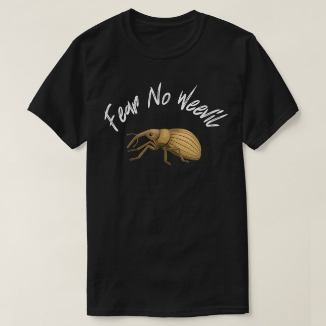 Camiseta Temor No Weevil Funny Entomology bugs insect novel (Diseño del anverso)