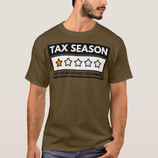 Camiseta Temporada de impuestos Muy Mala No Recomendaría 5