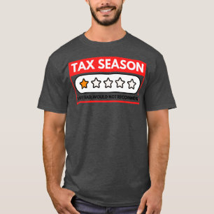 Camiseta Temporada de impuestos Muy Mala No Recomendaría 9