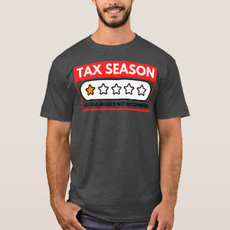 Camiseta Temporada de impuestos Muy Mala No Recomendaría 9