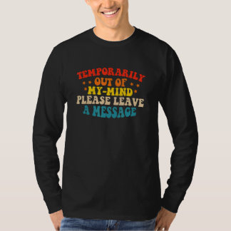 Camiseta Temporalmente Fuera De Mi Mente Por Favor Deje Un 