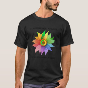 Camiseta Ten Cuidado Con Quién Odias, Podría Ser Alguien Qu