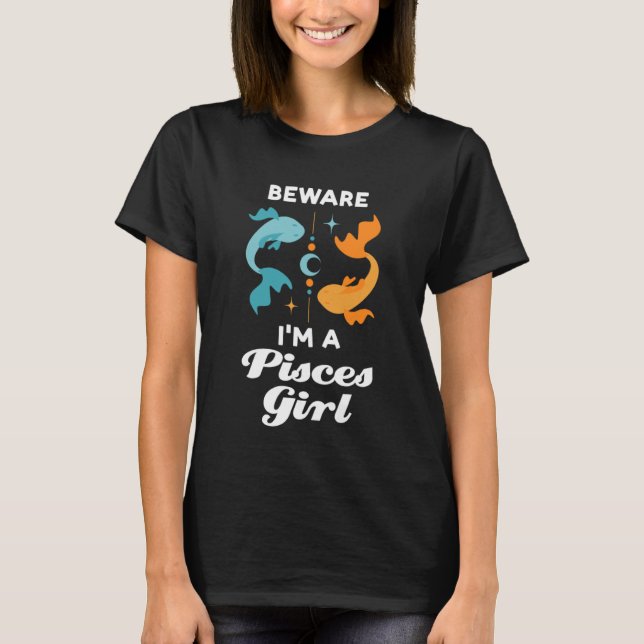 Camiseta ten cuidado de que soy un chica de pisces zodiac (Anverso)