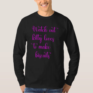Camiseta Ten cuidado gatito ama hacer galletas