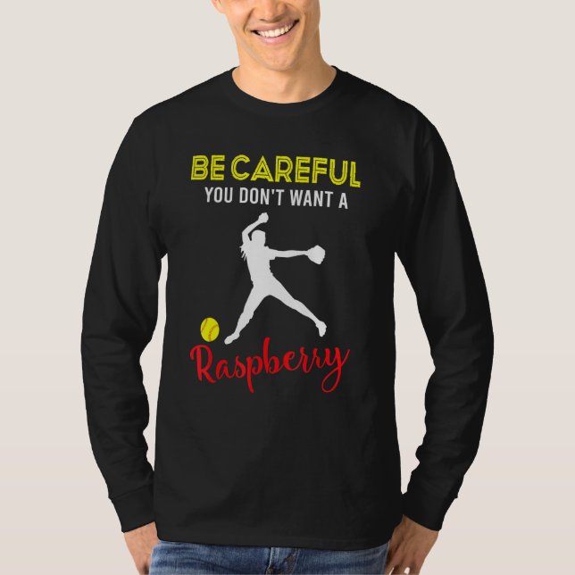 Camiseta Ten Cuidado, No Quieres Un Juego De Softbol De Fra (Anverso)