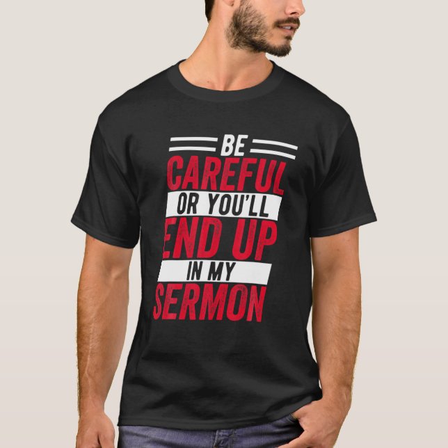 Camiseta Ten cuidado o acabarás en mi dulce de sermón (Anverso)