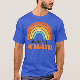 Camiseta Ten El Día En Que Mereces Decir Motivación De Guay