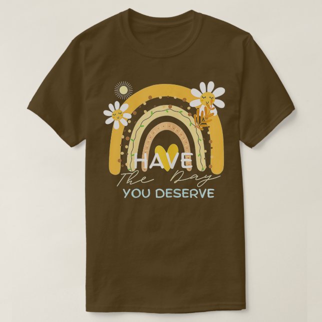 Camiseta Ten El Día En Que Mereces Decir Motivación De Guay (Diseño del anverso)