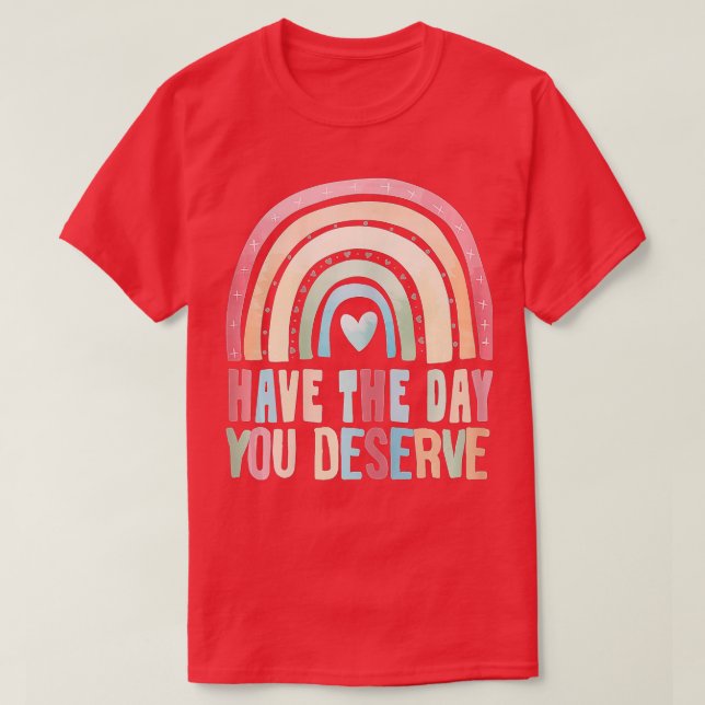 Camiseta Ten El Día En Que Mereces Decir Motivación De Guay (Diseño del anverso)