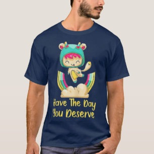 Camiseta Ten el día en que mereces la motivación de Guay ar