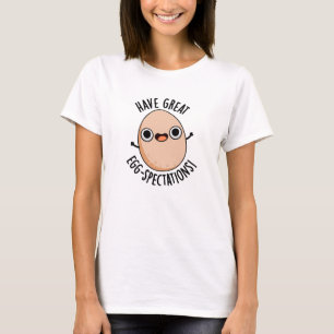 Camiseta Ten grandes espectaciones de huevo divertidos