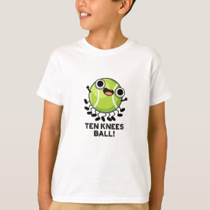 Camiseta Ten Knees Ball Funny Tennis Pun