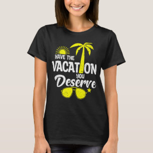 Camiseta Ten Las Vacaciones Que Mereces Decir Guay Motivati