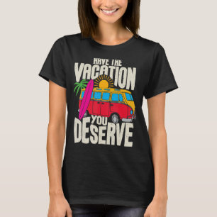 Camiseta Ten Las Vacaciones Que Mereces Decir Guay Motivati