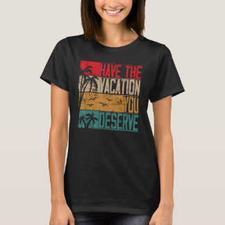 Camiseta Ten Las Vacaciones Que Mereces Decir Guay Motivati