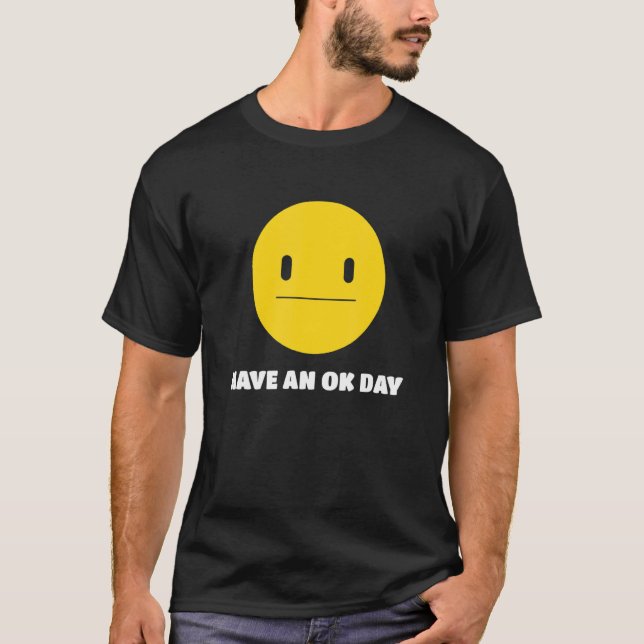 Camiseta Ten un buen día sin diversión y sonrisa (Anverso)