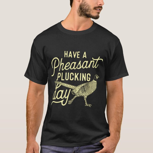 Camiseta Ten Un Día De Desplume De Pheasant - Bi De Caza De (Anverso)