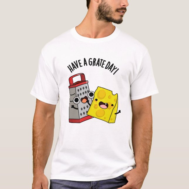 Camiseta Ten Un Grate Day Funny Cheese Pun (Anverso)