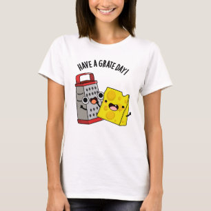 Camiseta Ten Un Grate Day Funny Cheese Pun