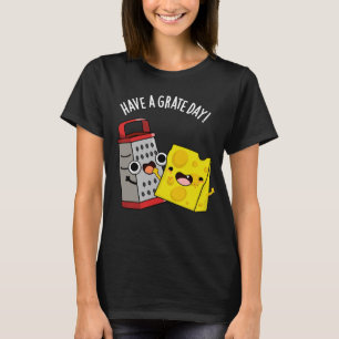Camiseta Ten Un Grate Day Funny Cheese Pun Dark BG