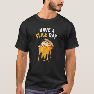 Camiseta Ten un Slice Day Pizza 6