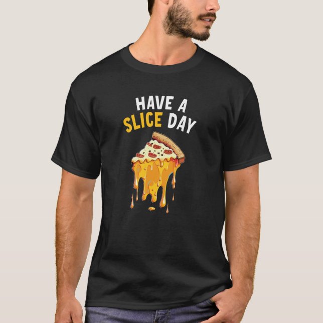 Camiseta Ten un Slice Day Pizza 6 (Anverso)
